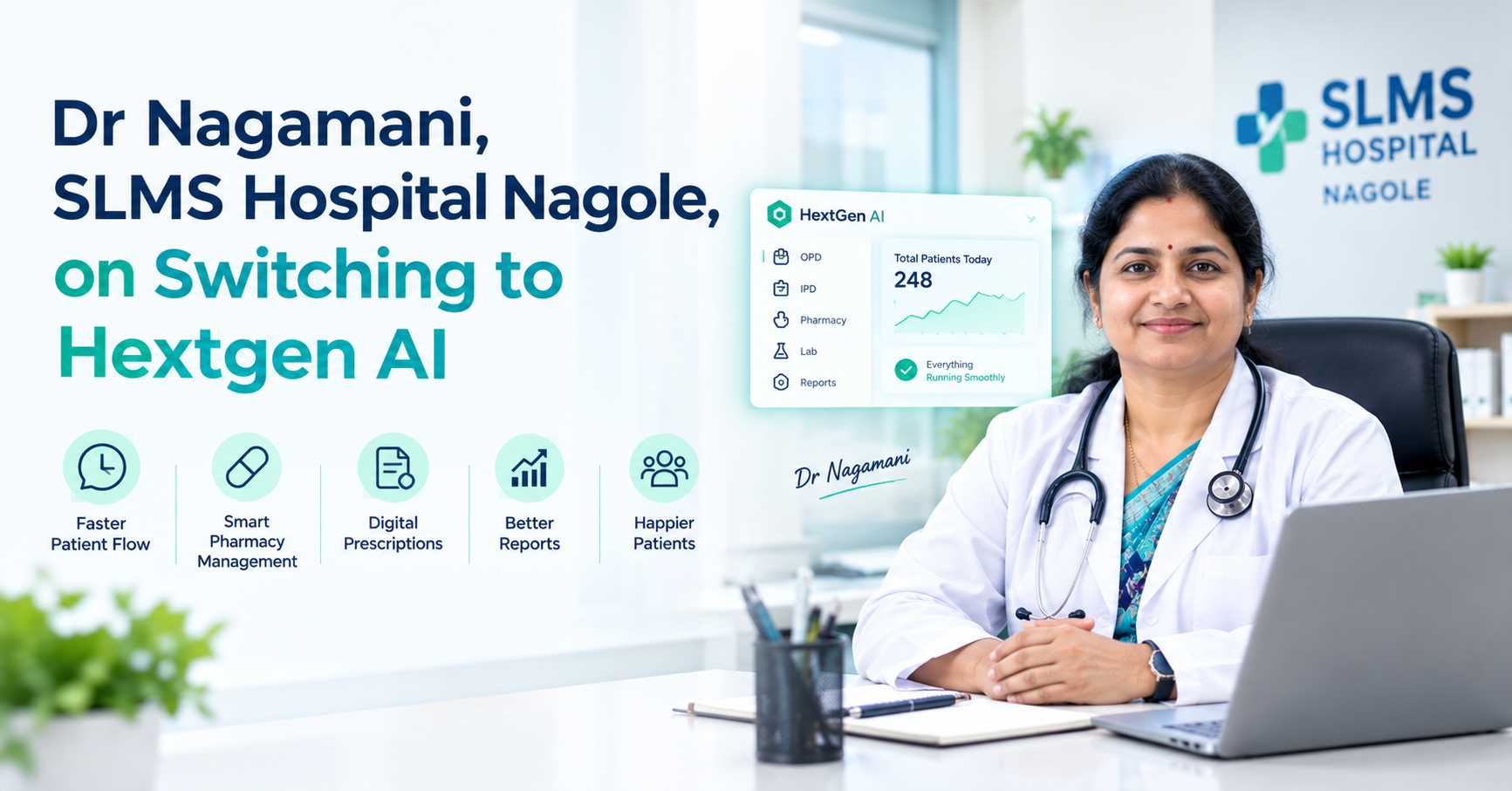 Dr Nagamani, SLMS Hospital Nagole, on Switching to Hextgen ai